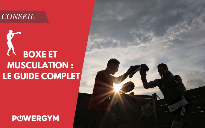 Boxe et musculation : le guide complet de l’entraînement