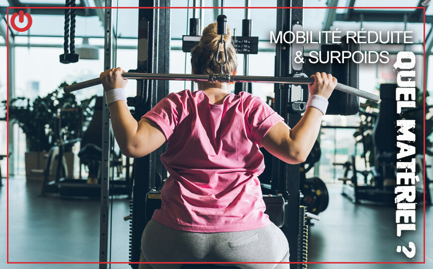 Le matériel de musculation pour les personnes à mobilité réduite et en surpoids