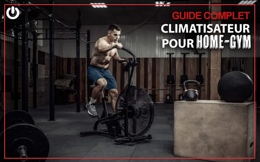 Améliorez votre performance et votre confort en homegym grâce aux climatiseurs 