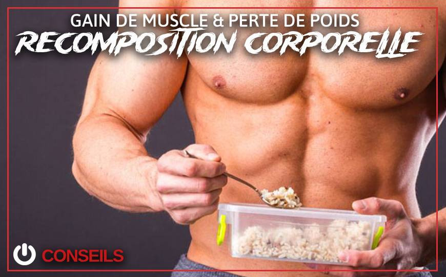 Perdre de la graisse tout en gagnant du muscle  - Comment réussir votre recomposition corporelle ?