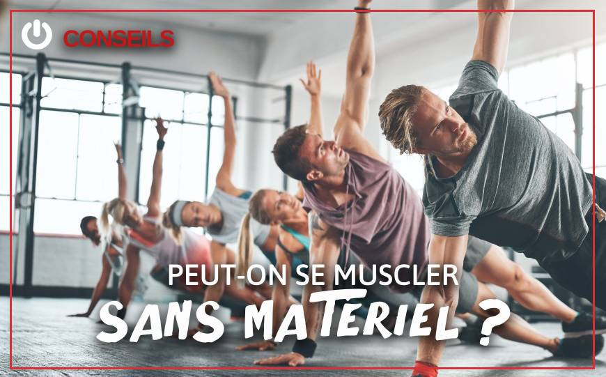 Peut-on Vraiment Se Muscler Sans Matériel ? 