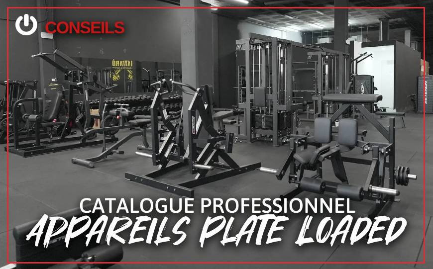 Appareils de musculation Plate Loaded : Catalogue professionnel 