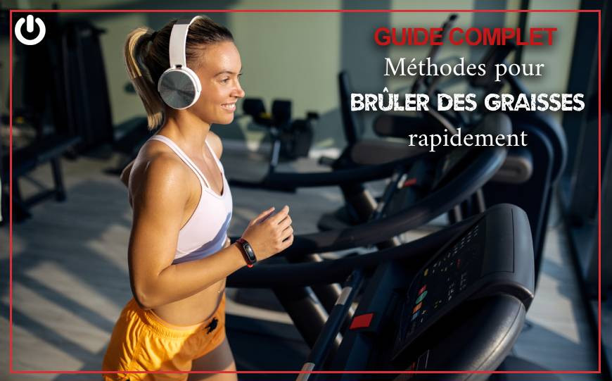 Les meilleures méthodes pour brûler des graisses rapidement