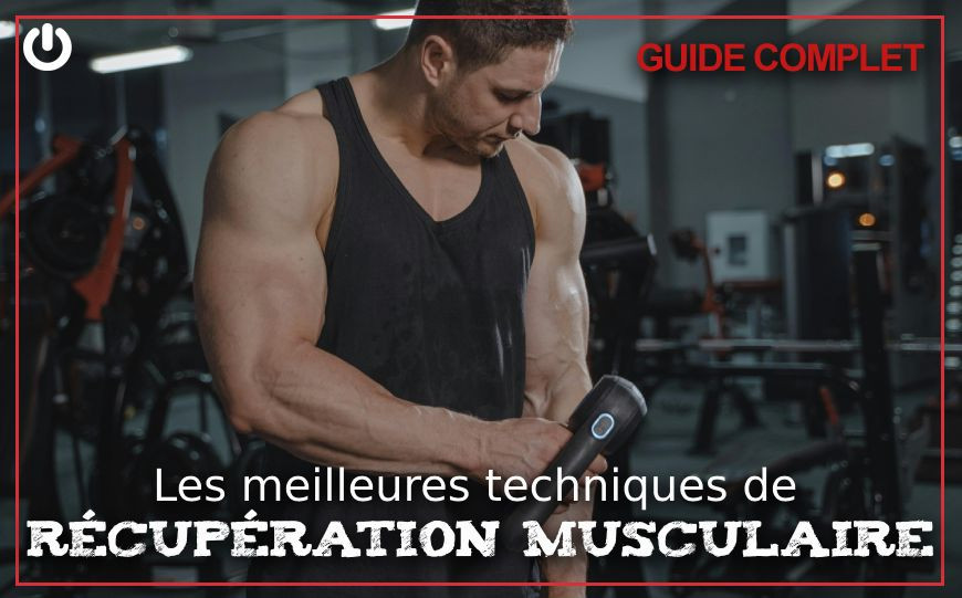 Les meilleures techniques de récupération pour la musculation