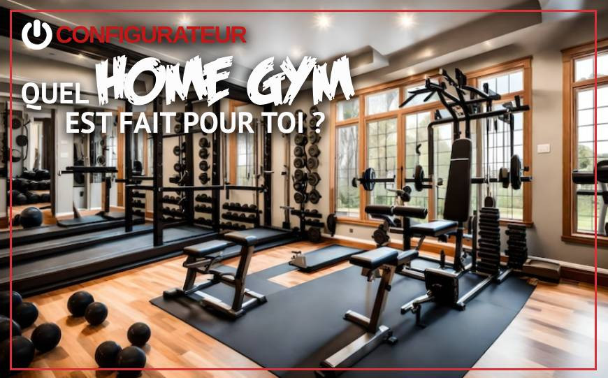 Quel home gym est fait pour toi ?