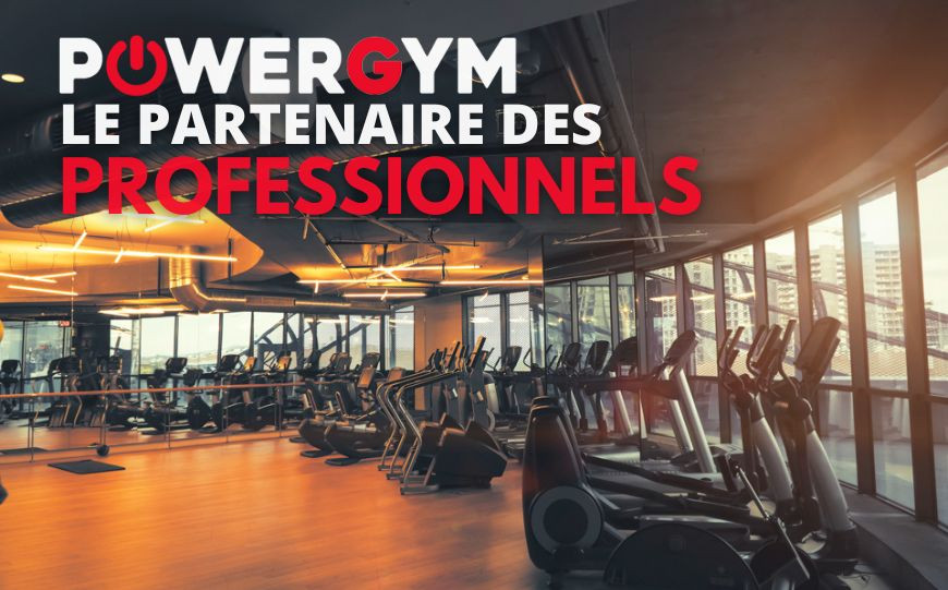 Pourquoi Powergym est-il le partenaire privilégié des professionnels ?