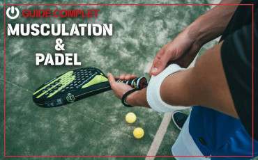 Padel et musculation : comment la préparation physique peut réellement faire progresser ton niveau
