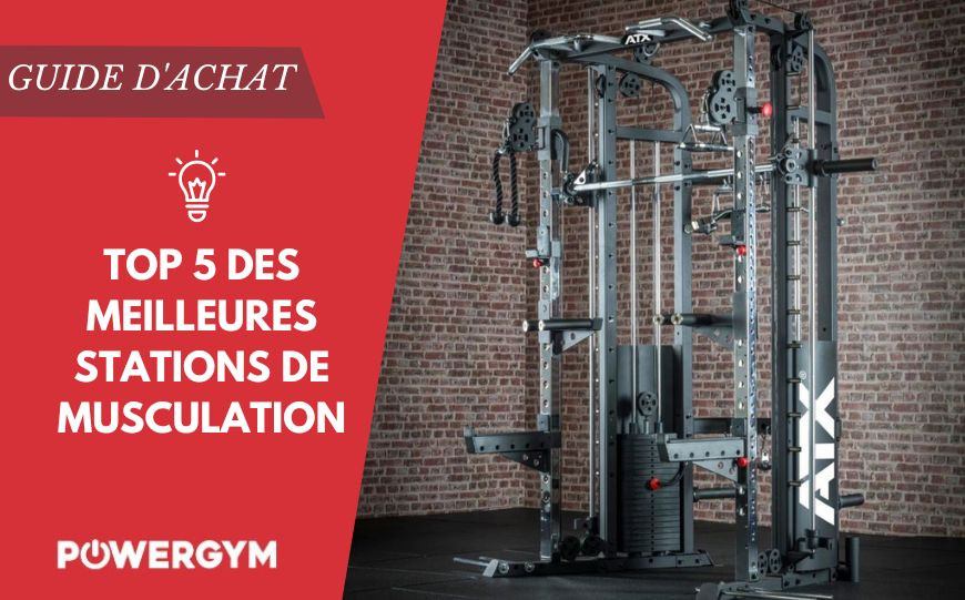 MultiGym et Appareils Home gym : Top 5 des meilleures stations de musculation
